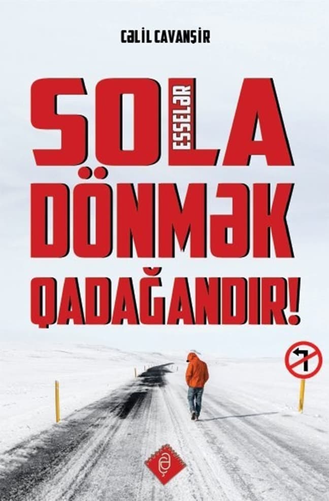 C. Cavanşir, “Sola dönmək qadağandır”